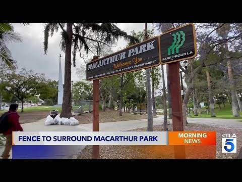 MacArthur Park to get 8-foot fence amid crime concerns