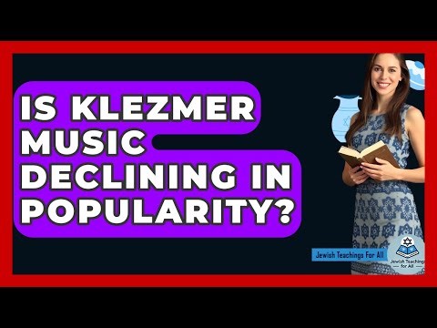 Is Klezmer Music Declining In Popularity? - Jewish Teachings For All