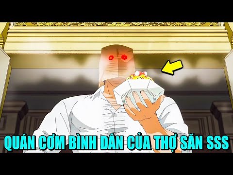 QUÁN CƠM BÌNH DÂN CỦA THỢ SĂN SSS | REVIEW PHIM ANIME HAY | GẤU XÀM