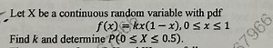 Let X be a continuous random variable with pdff ( x ) = k x ( ... | Filo