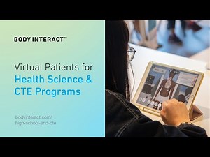 Body Interact: Virtual Patient Simulation for High School CTE Programs