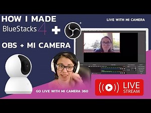 mi camera live view on pc | how to use mi camera 360 as webcam live streaming obs free |bluestacks