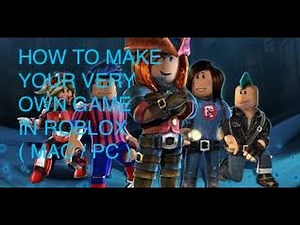 How To Make Your Own Game On Roblox ( MAC / PC ) 2017
