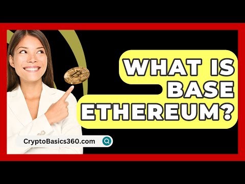 What Is Base Ethereum? - CryptoBasics360.com