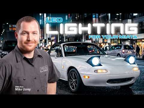 LED Lighting for Your Miata (Vertical Version) | FM Live 5-7-26 w Mike Usrey