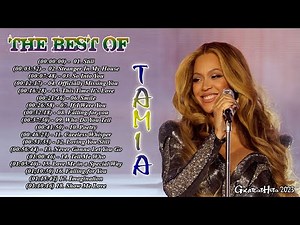 Tamia Greatest Hits Tamia Playlist All Songs Best of Tamia Tamia Full Album 2023