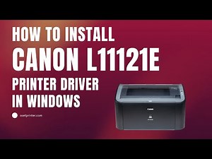 How to Install Canon L11121e Printer Driver on Windows 11, 10, 8, 8.1, 7