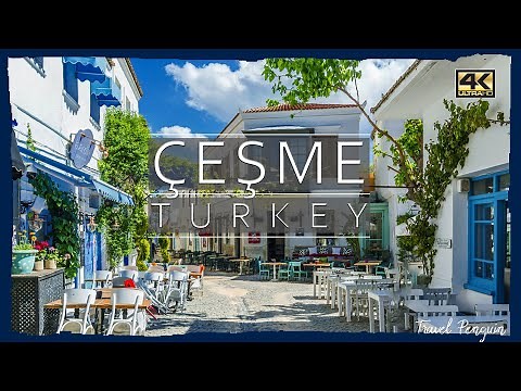 ÇEŞME ● Turkey 🇹🇷 【4K】 Cinematic Travel Video