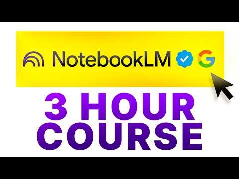 NotebookLM FULL COURSE 3 HOURS (Build & Automate Anything)