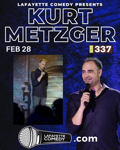 Lafayette Comedy presents comedian Kurt Metzger on Saturday, February 28th at Club 337