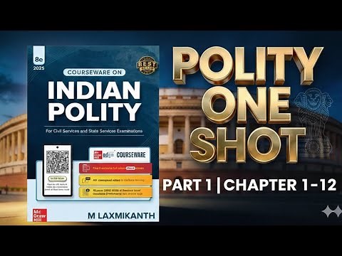 Polity One Shot Part 1 | M. Laxmikanth 8th Edition | Chapters 1–12 | UPSC & BPSC