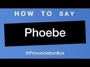 How To Pronounce Phoebe Correctly