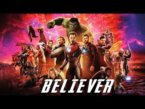 Avengers Infinity War - Believer
