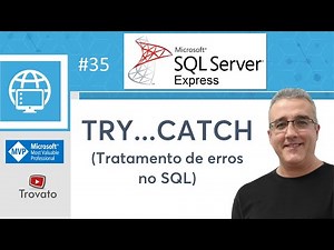 SQL SERVER - 35 - TRY ... CATCH - Tratamento de erros no SQL