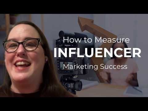 How to Measure Influencer Marketing Success