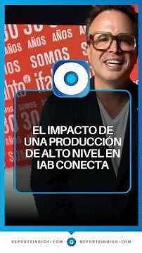 IAB Conecta 2026: Digitalization and its impact on brands and events | Reporte Indigo