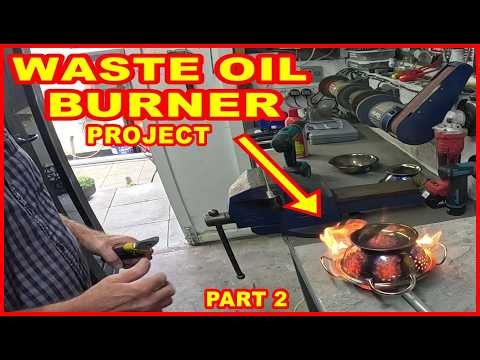 Waste Oil Burner Project PART 2 DIY Homemade workshop heater stove engine multi fuel #wasteoilburner