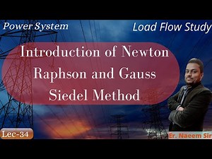 Introduction of Newton Raphson and Gauss Siedel Method | Lec-34 | Load Flow Analysis | Power System
