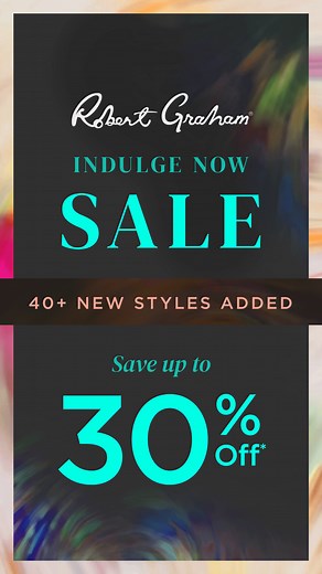New Styles Added! Up to 30% Off. For those who know--style that stands out beyond the season. Indulge Now! | Robert Graham