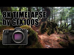 1億画素の世界～8K timelapse by 100 million pixels FUJIFILM GFX100S～