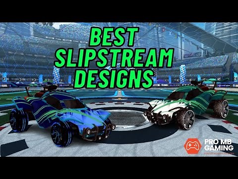 Best Slipstream Designs- Rocket League