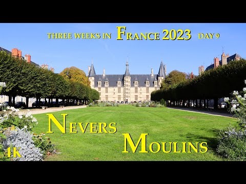 Visiting Nevers & Moulins - towns of Art and History - France 🇫🇷