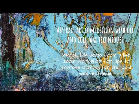 Composing Abstract Paintings with oil & cold wax techniques