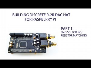 Building Discrete R-2R DAC Hat - Part-1