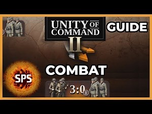 Unity of Command II - COMBAT MECHANICS - Everything You Need To Know - Guide and Explanation