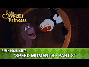 Speed Moments - Part 8 | Swan Highlights | The Swan Princess