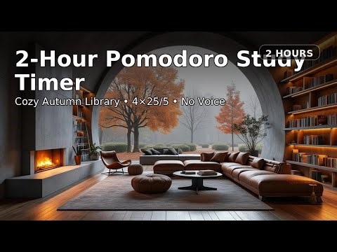 2-Hour Pomodoro Study Timer — Cozy Autumn Library & Fireplace | 4×25/5 Focus Cycles (No Voice)