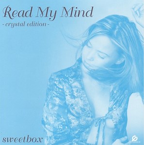 Sweetbox - Read My Mind -Crystal Edition-