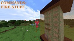 Commands: Fire stuff Minecraft Map