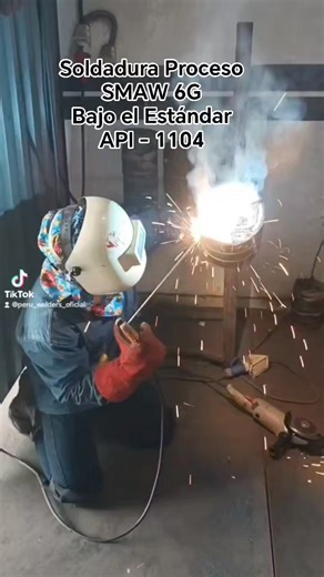 Soldadura Proceso SMAW 6G Bajo el Estándar API - 1104. Progresión Descendente 🇵🇪 PERU Welders ESCUELA DE SOLDADORES 🇵🇪🇪🇦🇱🇷🏆🔥 | PERU Welders