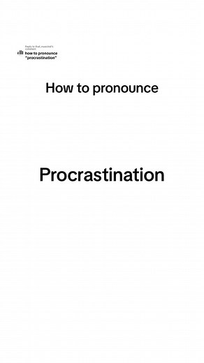 Replying to @that_musickid How to pronounce: Procrastination. If you have trouble pronouncing a difficult word, please leave it in the comment section. #pronunciation #pronunciations #howtopronounce #pronunciationchallenge #pronounciation