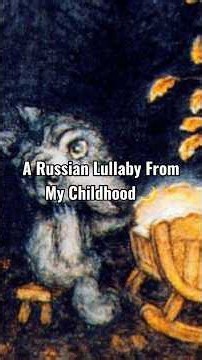A Russian Lullaby From My Childhood 🌙