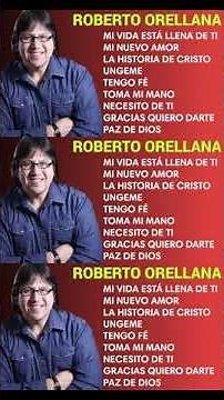 ROBERTO ORELLANA SUS MEJORES ÉXITOS DE ADORACIÓN CRISTIANA - LO MEJOR DE LO MEJOR ROBERTO ORELLANA