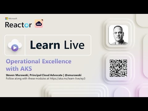 Learn Live: Operational Excellence with AKS