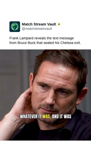 Frank Lampard reveals the text message from Bruce Buck that sealed his Chelsea exit.