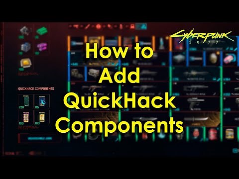 Cyberpunk 2077 - How to add More QuickHack Components (Using Cyber Engine Tweaks)