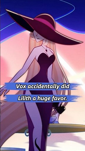 Vox accidentally did Lilith a huge favor. #fyp #HazbinHotel #vivziepop #hazbinhotelseason2
