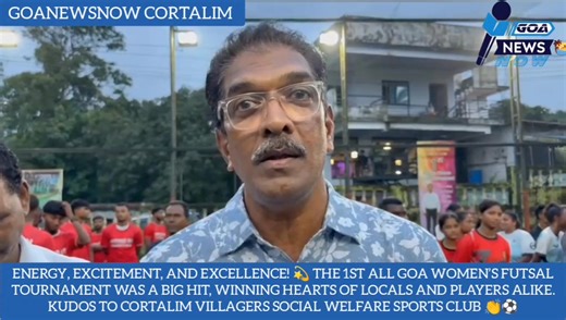 From thrill to applause 👏⚽ The 1st All Goa Women’s Futsal Tournament hosted by Cortalim Villagers Social Welfare Sports Club was a roaring success and well appreciated by everyone | GOA News NOW