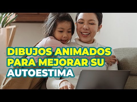 Cartoons to Strengthen Children's Self-Esteem - Children's Self-Esteem Programs