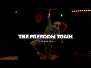 THE FREEDOM TRAIN OFFICIAL MUSIC VIDEO