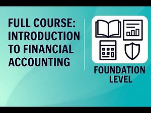 Full Course: Introduction to Financial Accounting | Foundation Accounting Tutorial