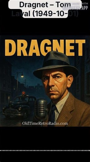 Dragnet – Tom Laval (1949-10-01) | Dragnet | Old Time Radio