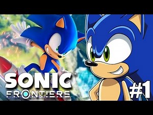 IT'S FINALLY HERE!!! Sonic Plays Sonic Frontiers - Part 1