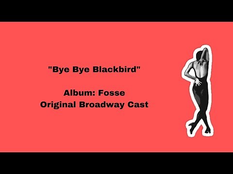 "Bye Bye Blackbird" — Fosse (Lyrics)