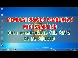 CARA MEMASUKKAN SF2 DI FL STUDIO | BELAJAR SAMPLING