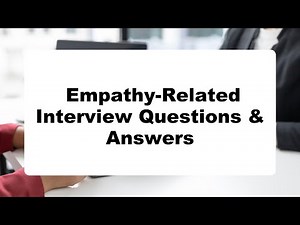 Empathy-Related Interview Questions & Answers | Do You Dare To Take The Quiz?